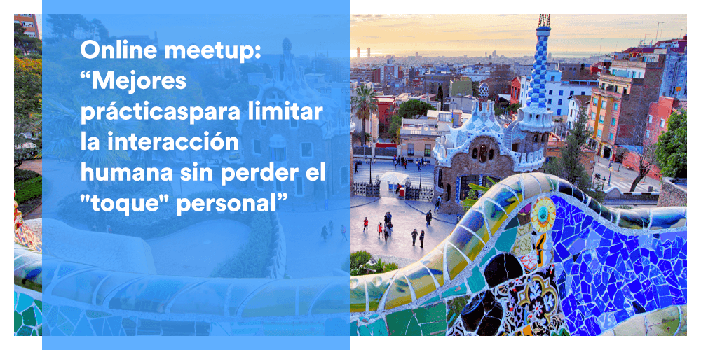 “Mejores prácticaspara limitar la interacción humana sin perder el "toque" personal”