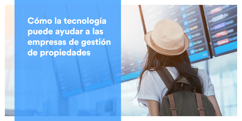 tecnología puede ayudar a las empresas de gestión de propiedades