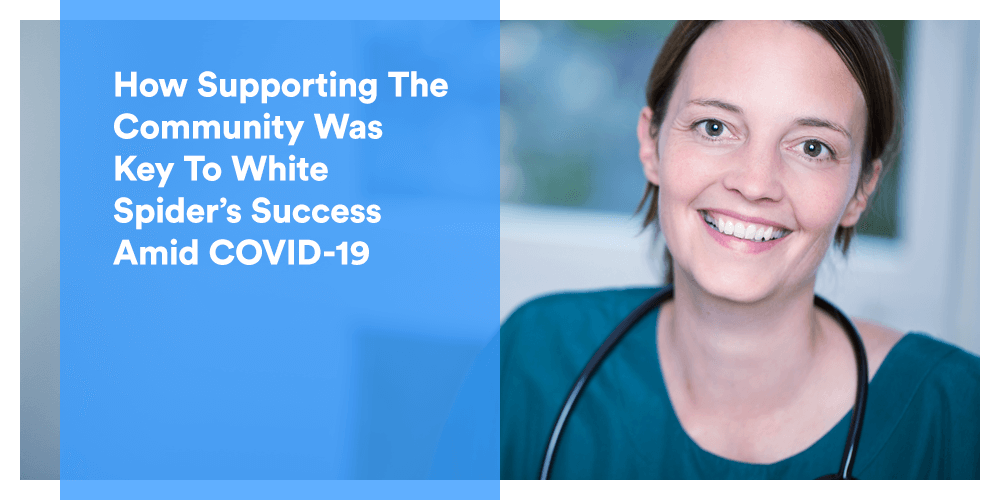 How Supporting The Community Was Key To White Spider’s Success Amid COVID-19