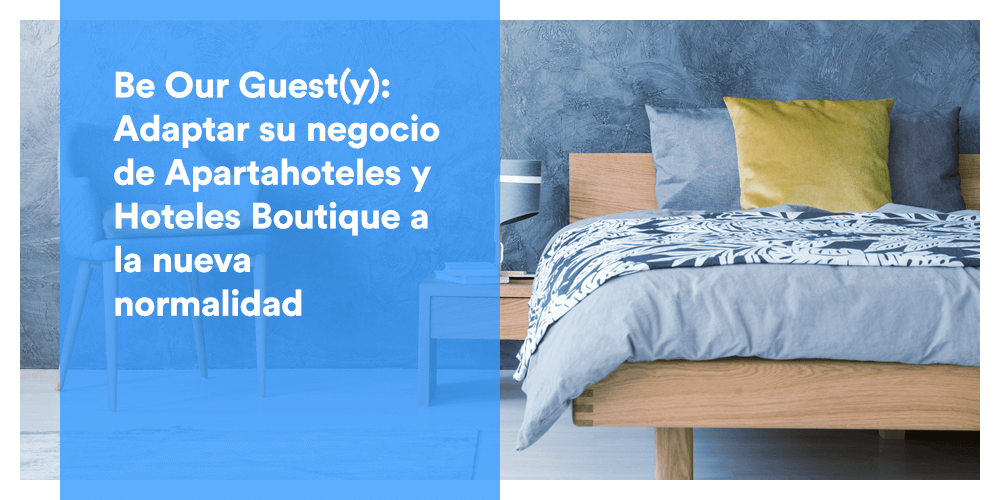 Adaptar su negocio de Apartahoteles y Hoteles Boutique a la nueva normalidad