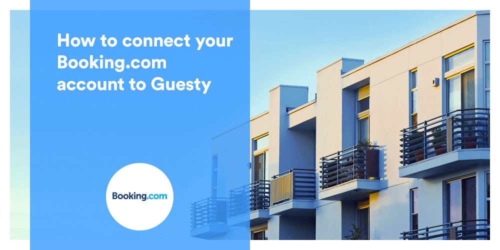 How to connect your Booking.com account to Guesty.