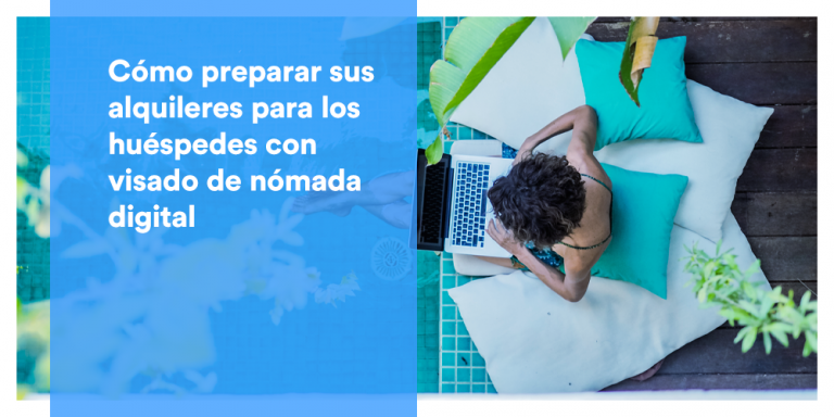 Cómo preparar sus alquileres para los huéspedes con visado de nómada digital