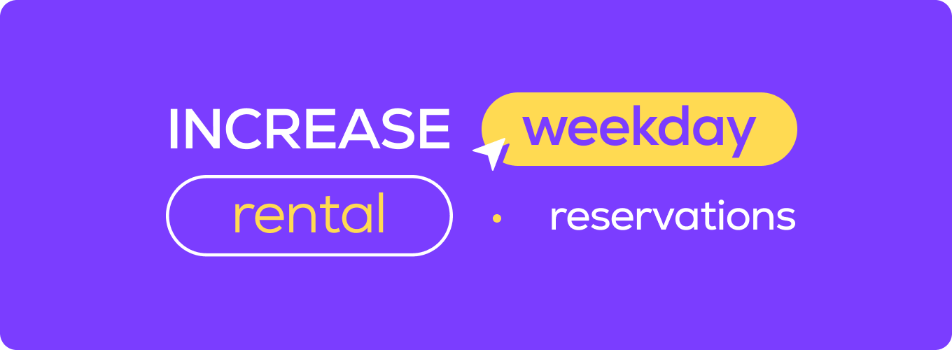 increase weekday rental reservations